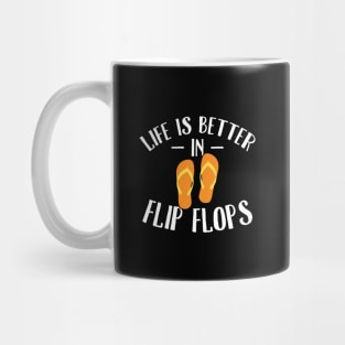 Life is better in flip flops Mug